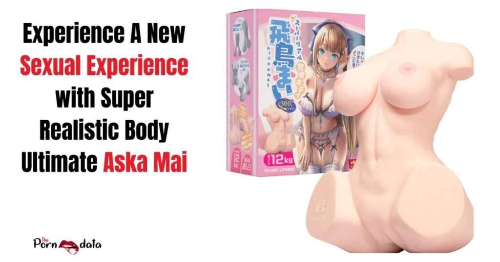 Experience A New Sexual Experience with Super Realistic Body Ultimate Aska Mai