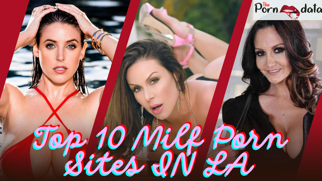 Top 10 Milf Porn Sites in LA